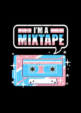 Im A Mixtape Trans Pride