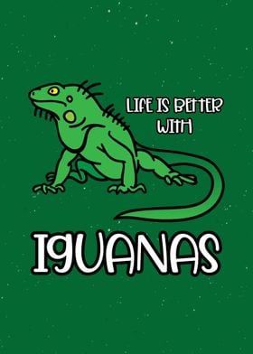 Life Is Better With Iguana