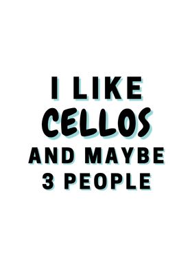 I Like Cellos And Maybe 3