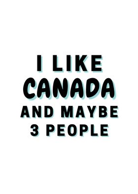 I Like Canada And Maybe 3