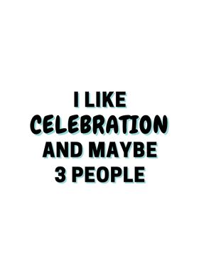 I Like Celebration And