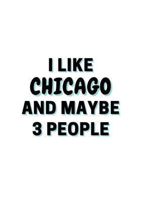 I Like Chicago And Maybe 3