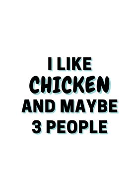 I Like Chicken And Maybe 3