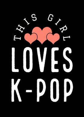 This Girl Loves Kpop