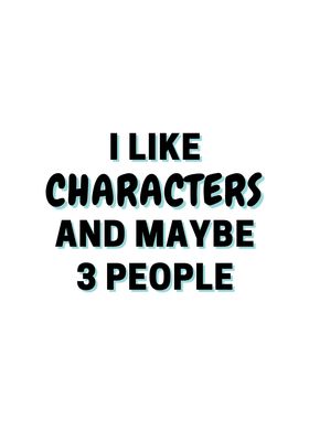 I Like Characters And