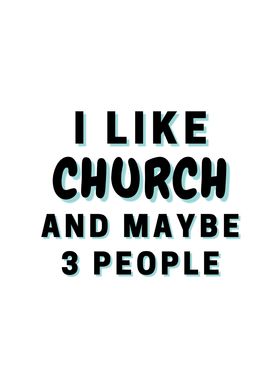 I Like Church And Maybe 3