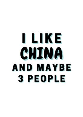 I Like China And Maybe 3