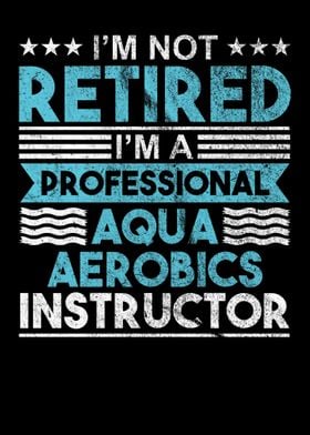 Not Retired Aqua Aerobics