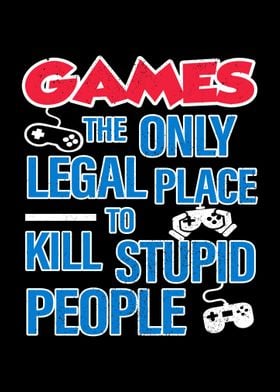Games Kill Stupid People