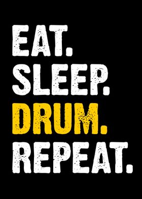 Eat Sleep Drum Repeat