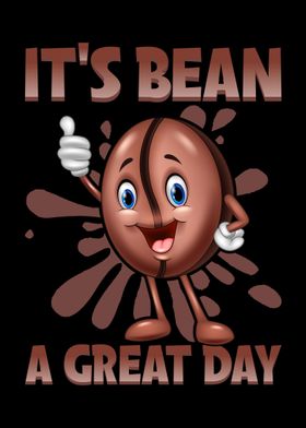 Its Bean A Great Day