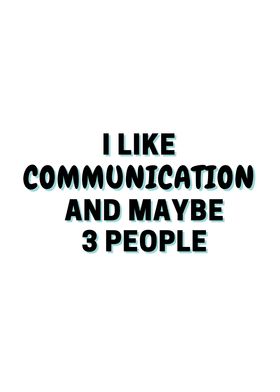 I Like Communication And