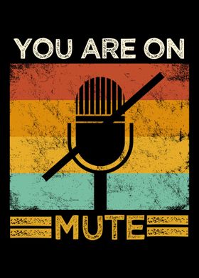 You Are On Mute