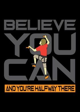 Believe You Can And You Ar