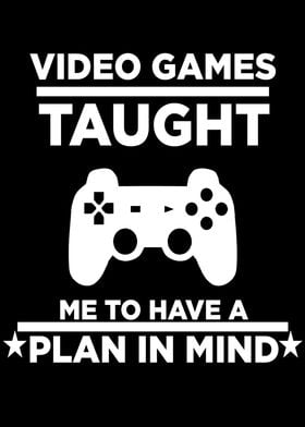 Video Games Taught Me To