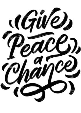 GIVE PEACE A CHANCE