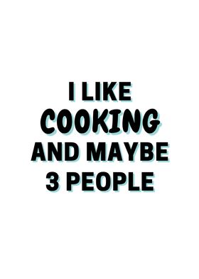 I Like Cooking And Maybe 3