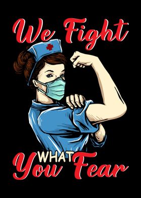 Fight What You Fear Nurse