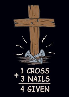 1 Cross + 3 Nails  4 Give
