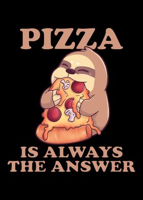 Pizza Is Always The Answer