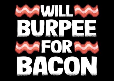 Will Burpee For Bacon