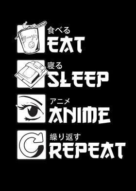 Eat Sleep Anime Repeat