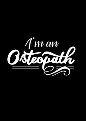 Im an Osteopath