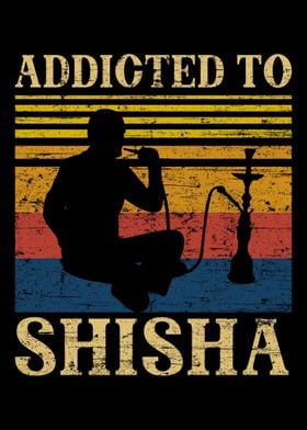 Addicted To Shisha