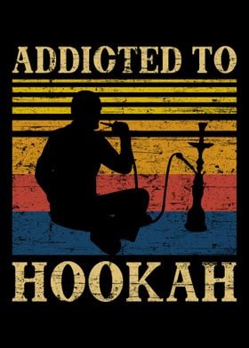 Addicted To Hookah