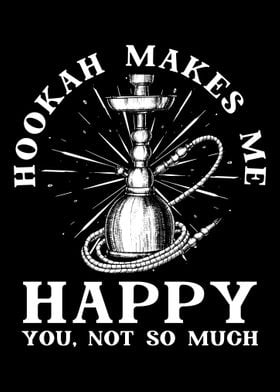 Hookah Makes Me Happy