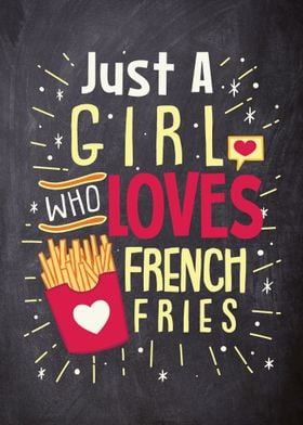 Girl Who Loves French Frie