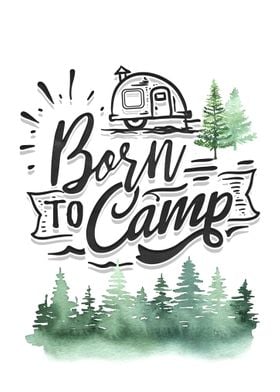 Born to camp