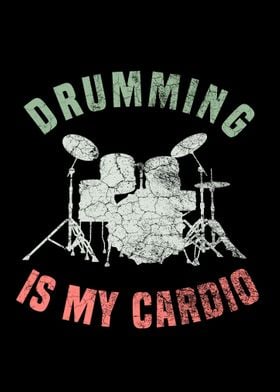 Drumming Is My Cardio 
