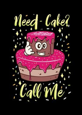 Need Cake Call Me 