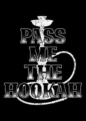 Pass Me The Hookah