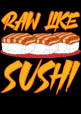 Raw Like Sushi Roll Food