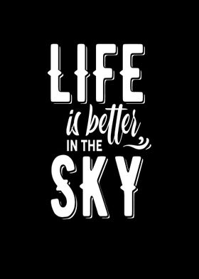 Life Is Better In The Sky