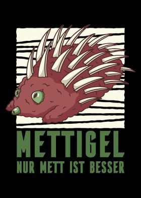 Mettigel Nur Mett Ist