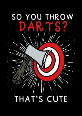 So You Throw Darts