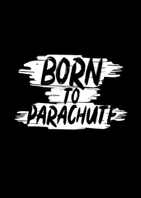 Born To Parachute