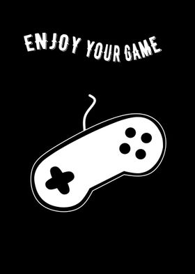 enjoy your game