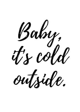 Baby Its Cold Outside Text