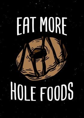 Eat More Hole Food Decor 