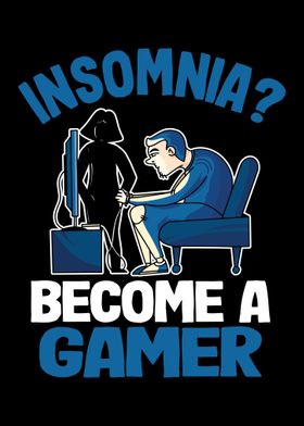 Insomnia Become A Gamer