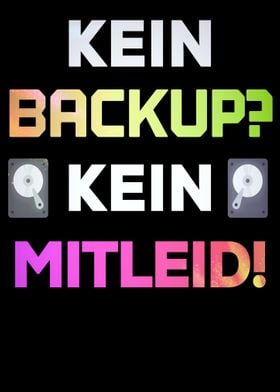 Kein Backup kein Mitleid