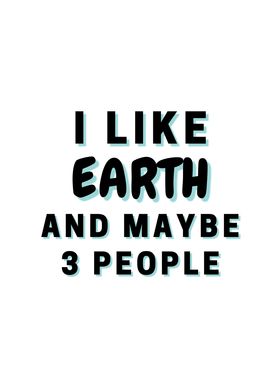 I Like Earth And Maybe 3