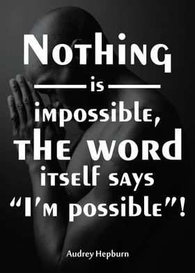 Nothing is impossible 