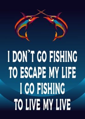 i dont go fishing