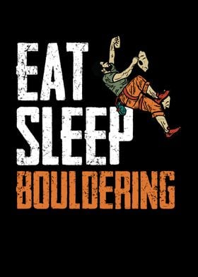 Eat sleep bouldering