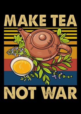 Make Tea Not War